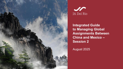 Integrated guide to managing global assignments between China and Mexico | Session 2